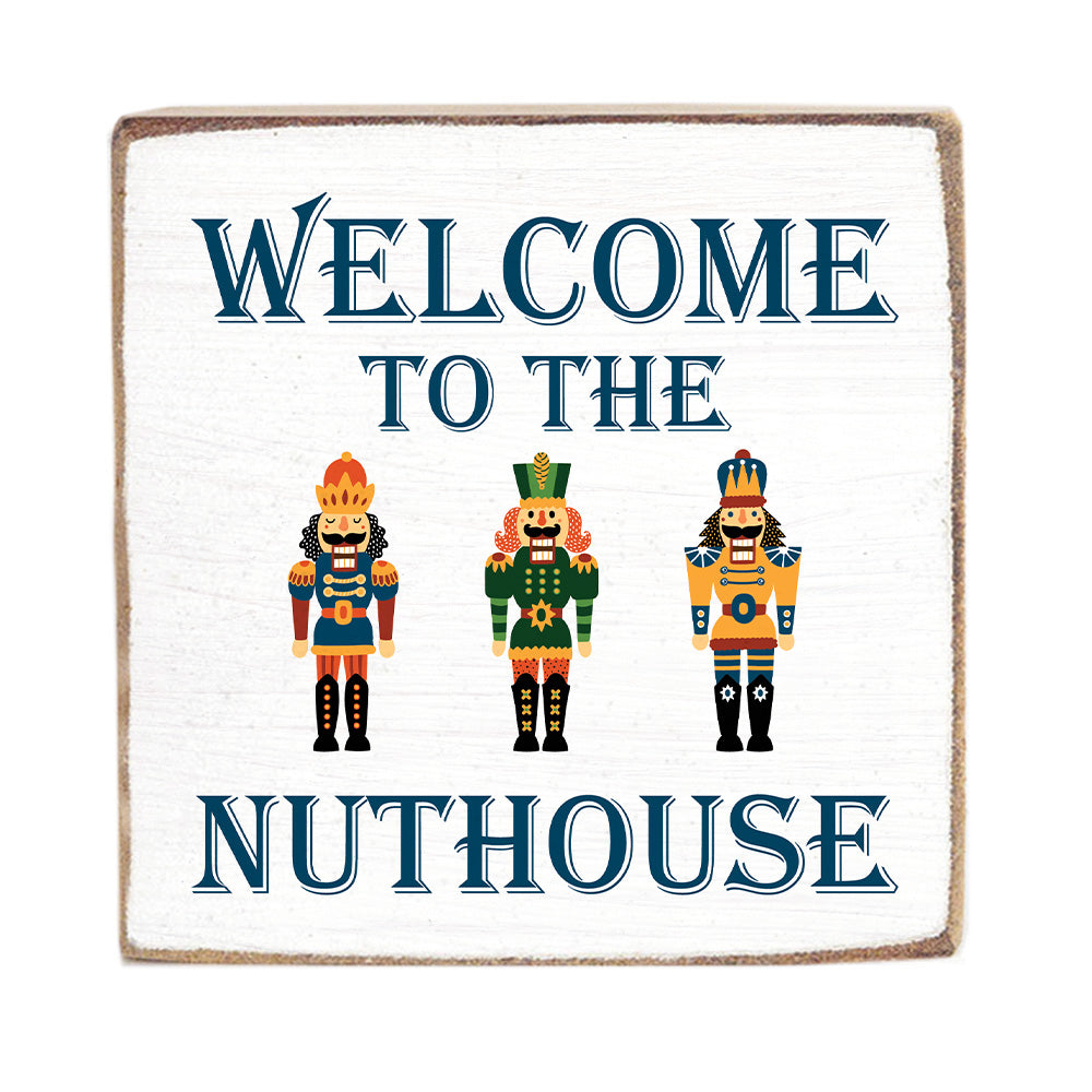 Welcome To The Nuthouse Block Sign