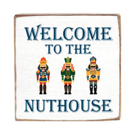 Welcome To The Nuthouse Block Sign