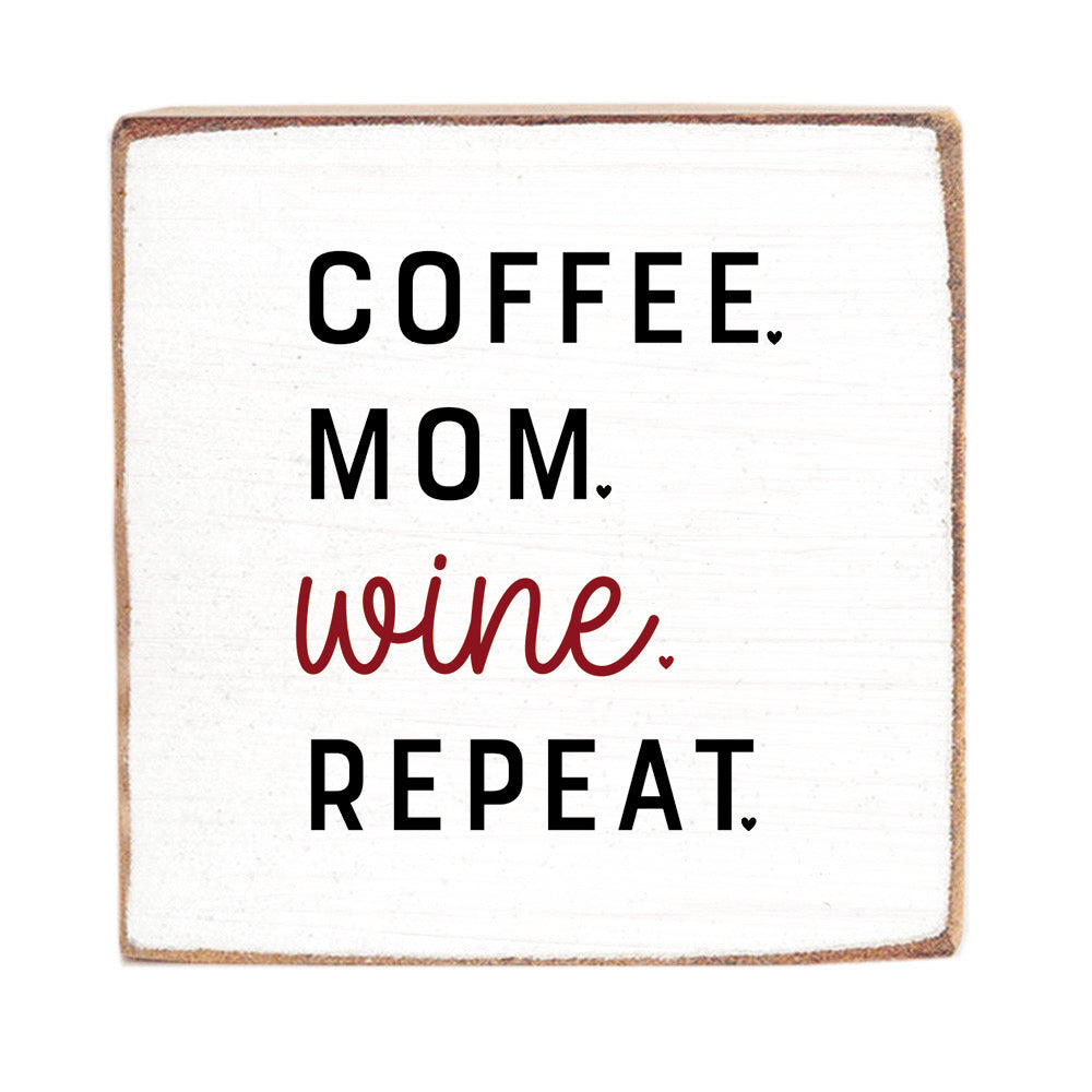 Coffee.Mom.Wine.Repeat. Square Block Sign