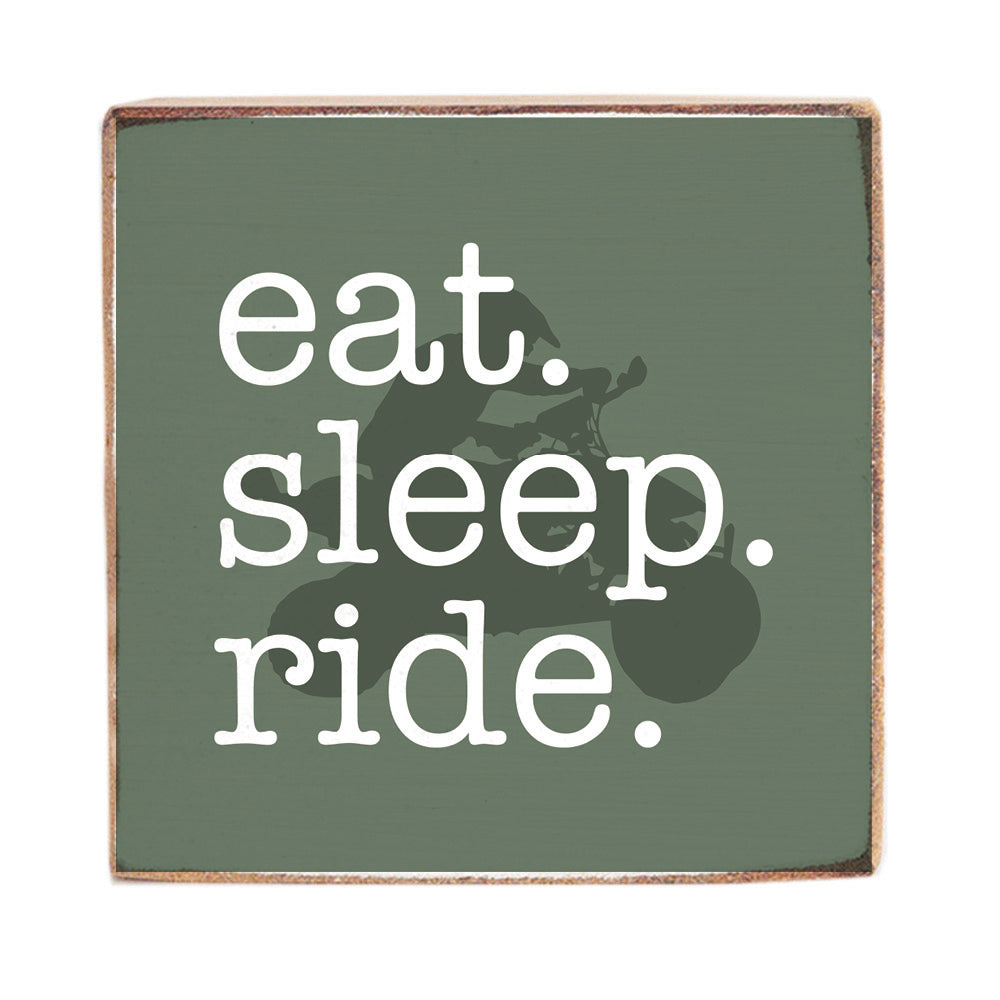 Eat. Sleep. Ride Block Sign