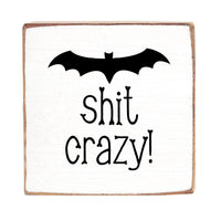 Bat Shit Crazy Square Block Sign