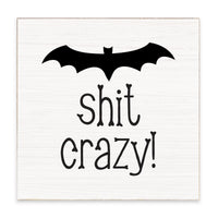 Bat Shit Crazy Block Sign