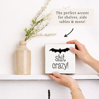 Bat Shit Crazy Block Sign