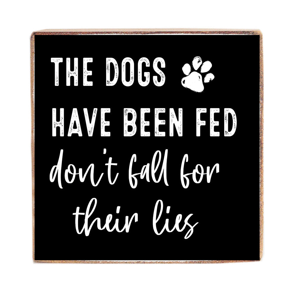 Dogs Have Been Fed Block Sign