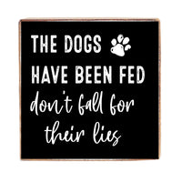 Dogs Have Been Fed Block Sign
