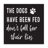 Dogs Have Been Fed Block Sign