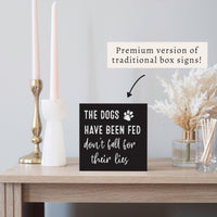 Dogs Have Been Fed Block Sign