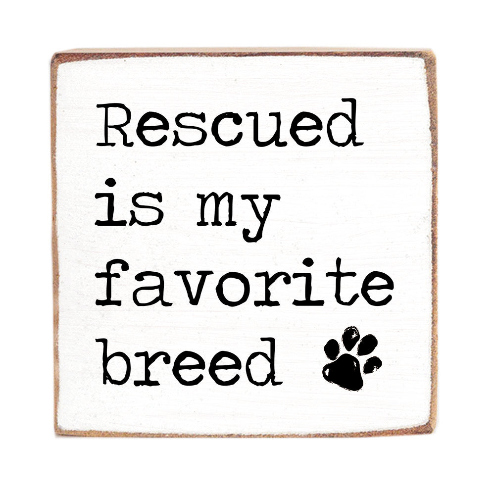 Rescued is my Favorite Breed Square Block Sign