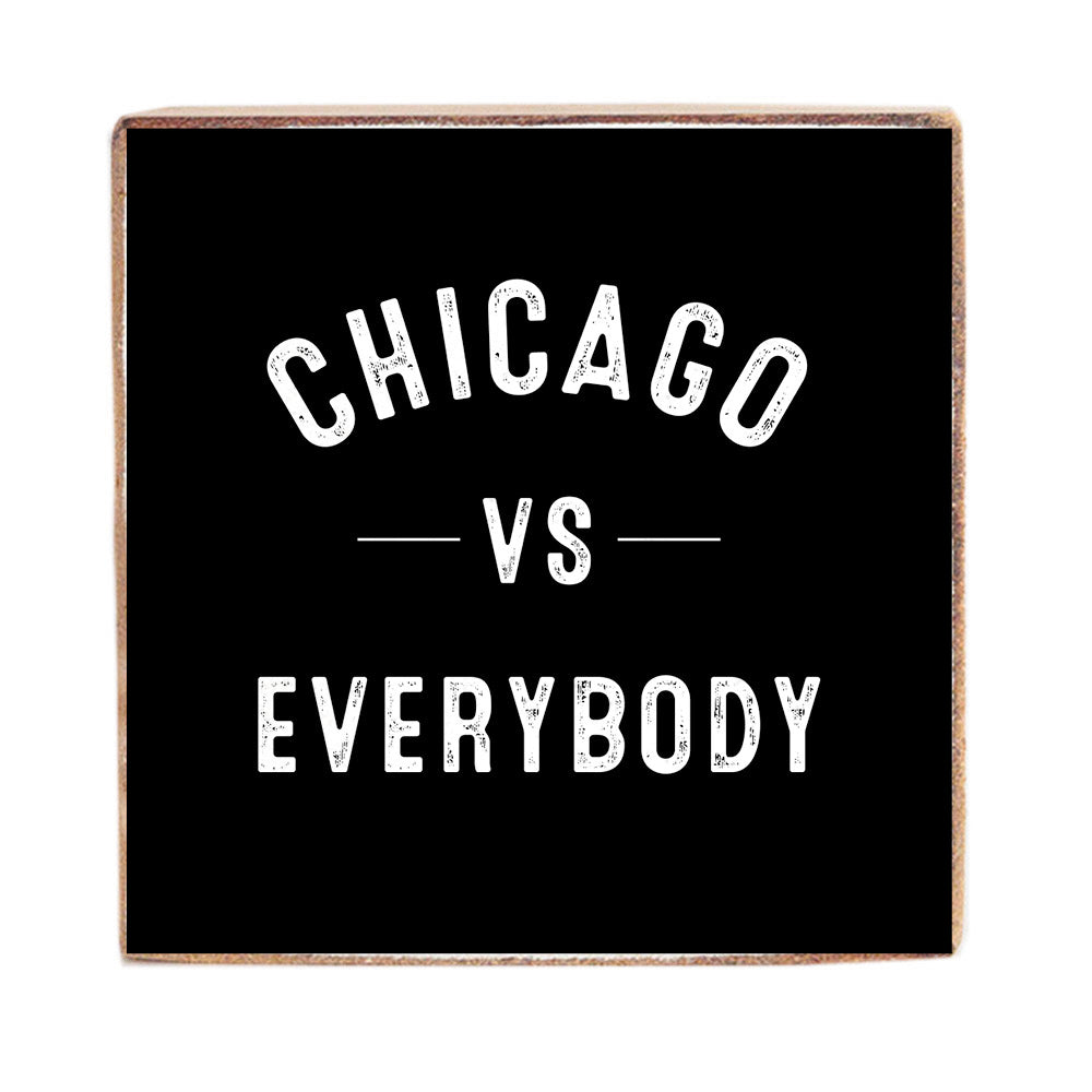Chicago Vs Everyone Wood Block
