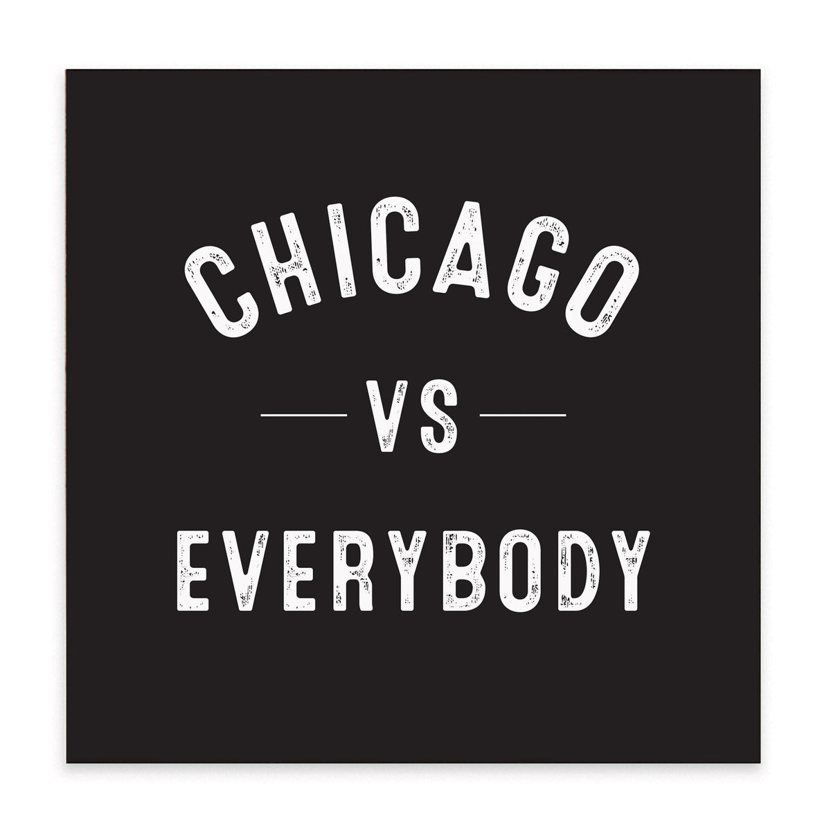 Chicago Vs Everyone Block Sign