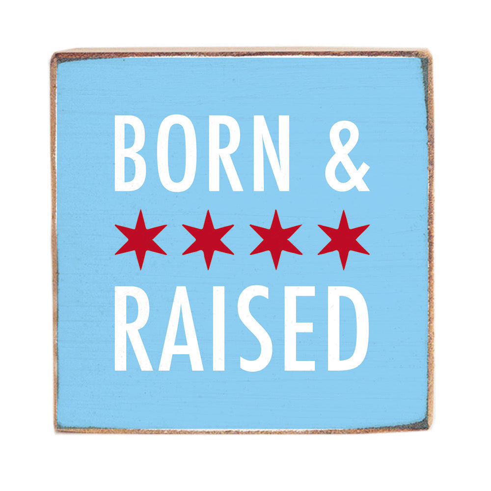 Chicago Born And Raised Block Sign