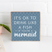 Drink If You're a Mermaid Block Sign