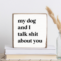 My Dog & I Talk Block Sign