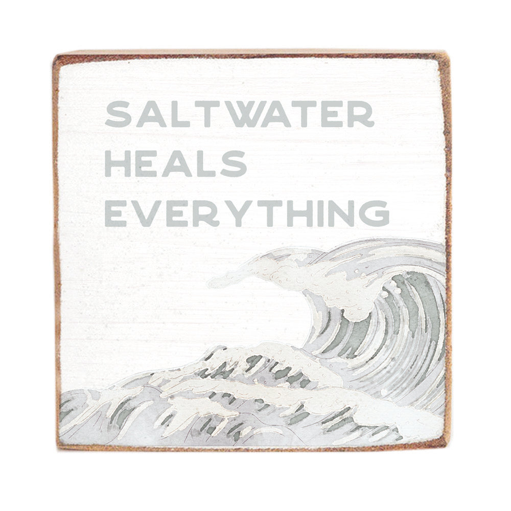 Saltwater Heals Everything Block Sign