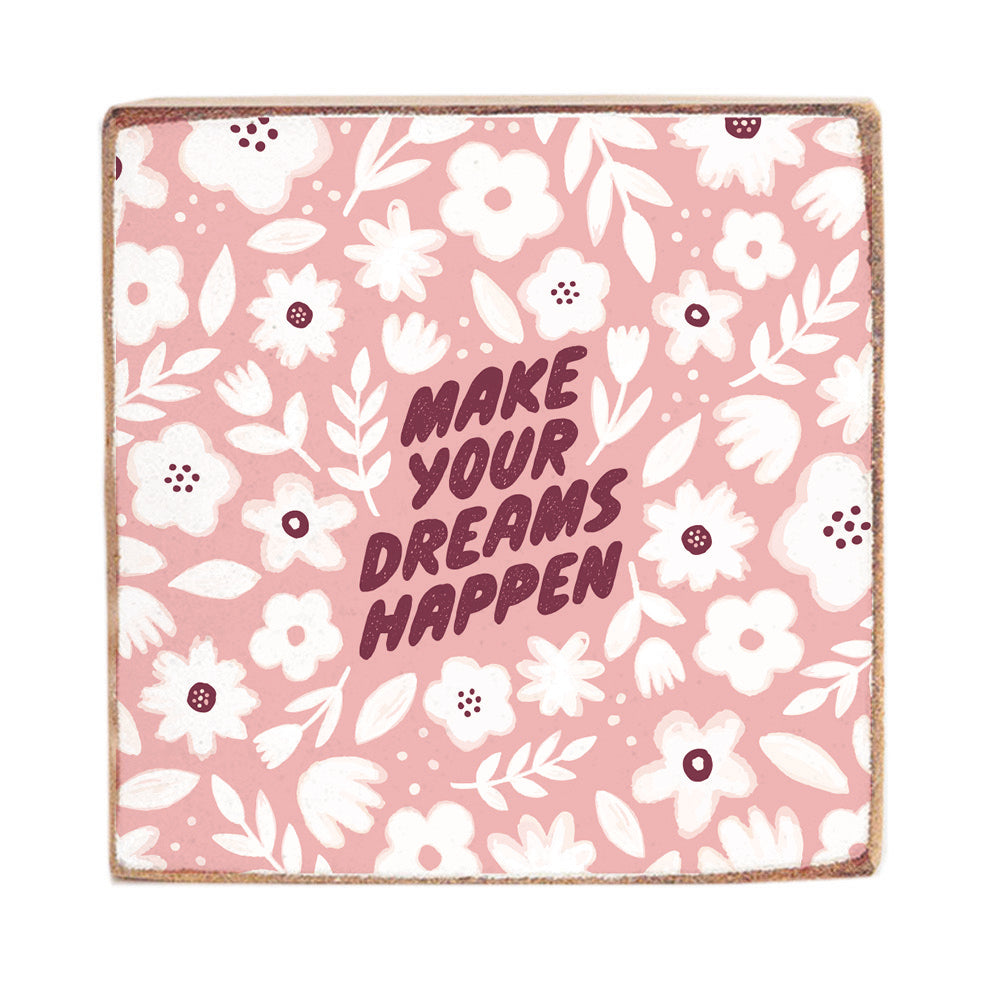 Dianthus Pink Make Your Dreams Happen Square Block Sign
