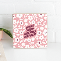 Dianthus Pink Make Your Dreams Happen Square Block Sign