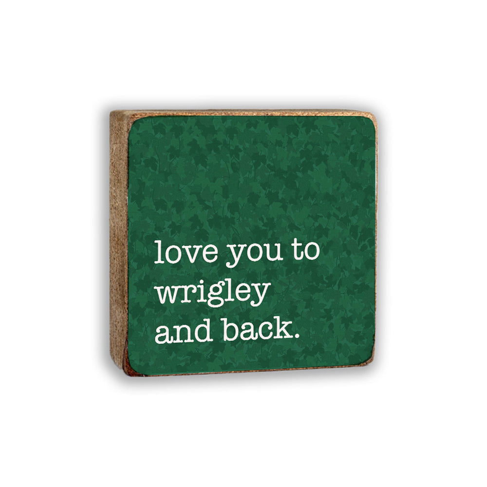 Love You To Wrigley Block Sign