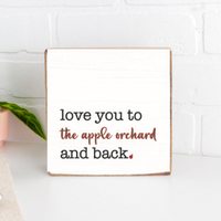 Love You To The Apple Orchard Wood Block