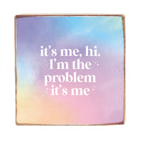 It's Me, Hi I'm the Problem Block