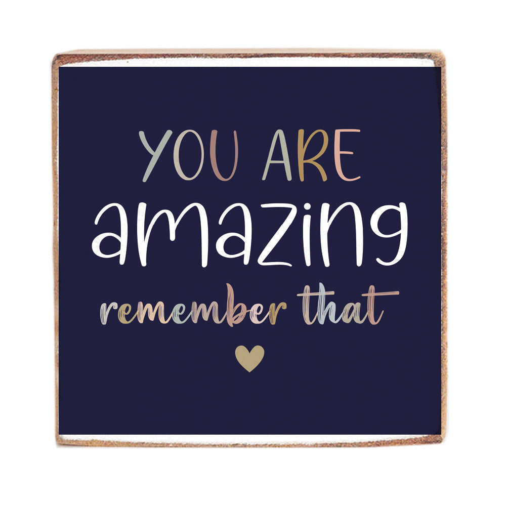You Are Amazing  Wood Block