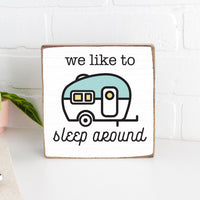 We Like To Sleep Around RV Block Sign