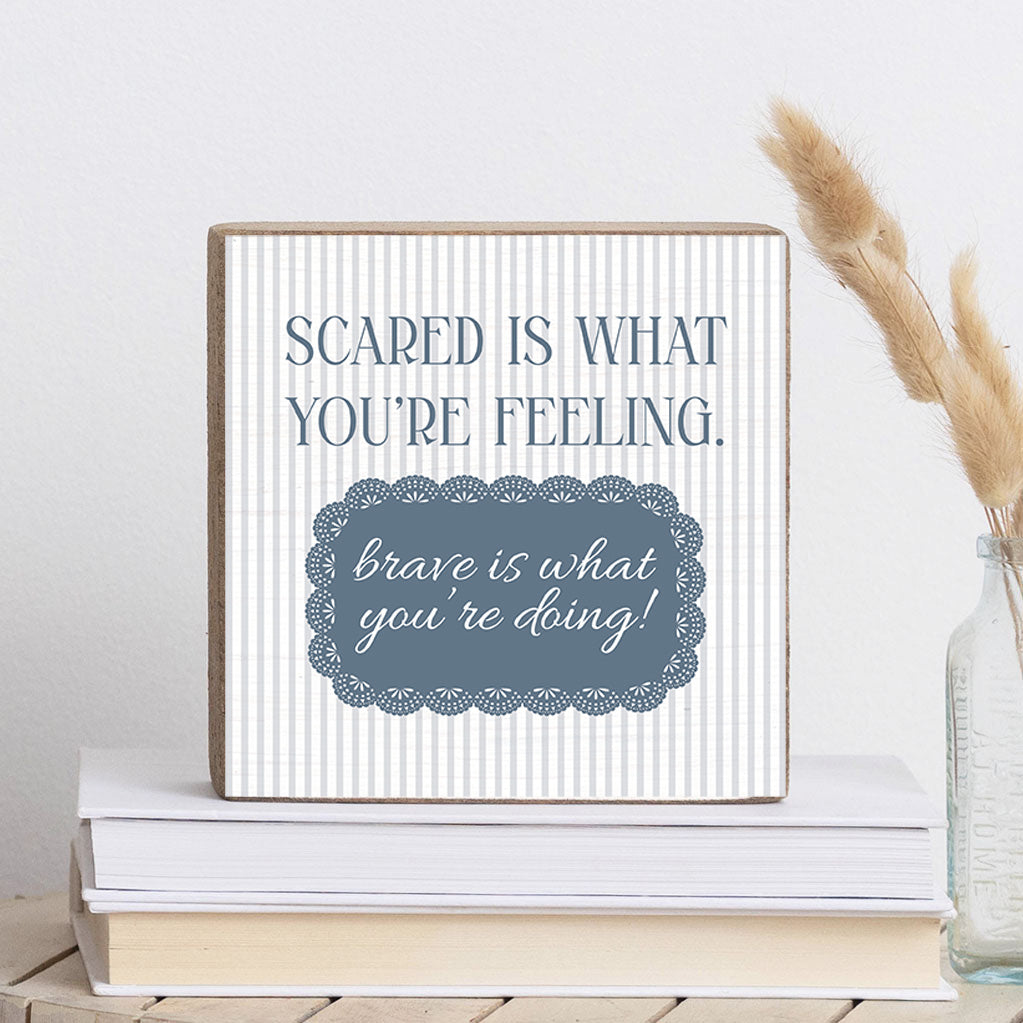 Brave is What You're Doing Square Block Sign