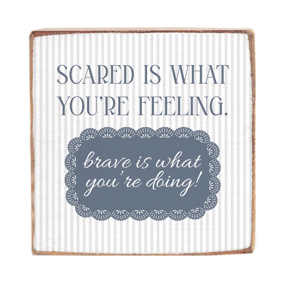Brave is What You're Doing Square Block Sign