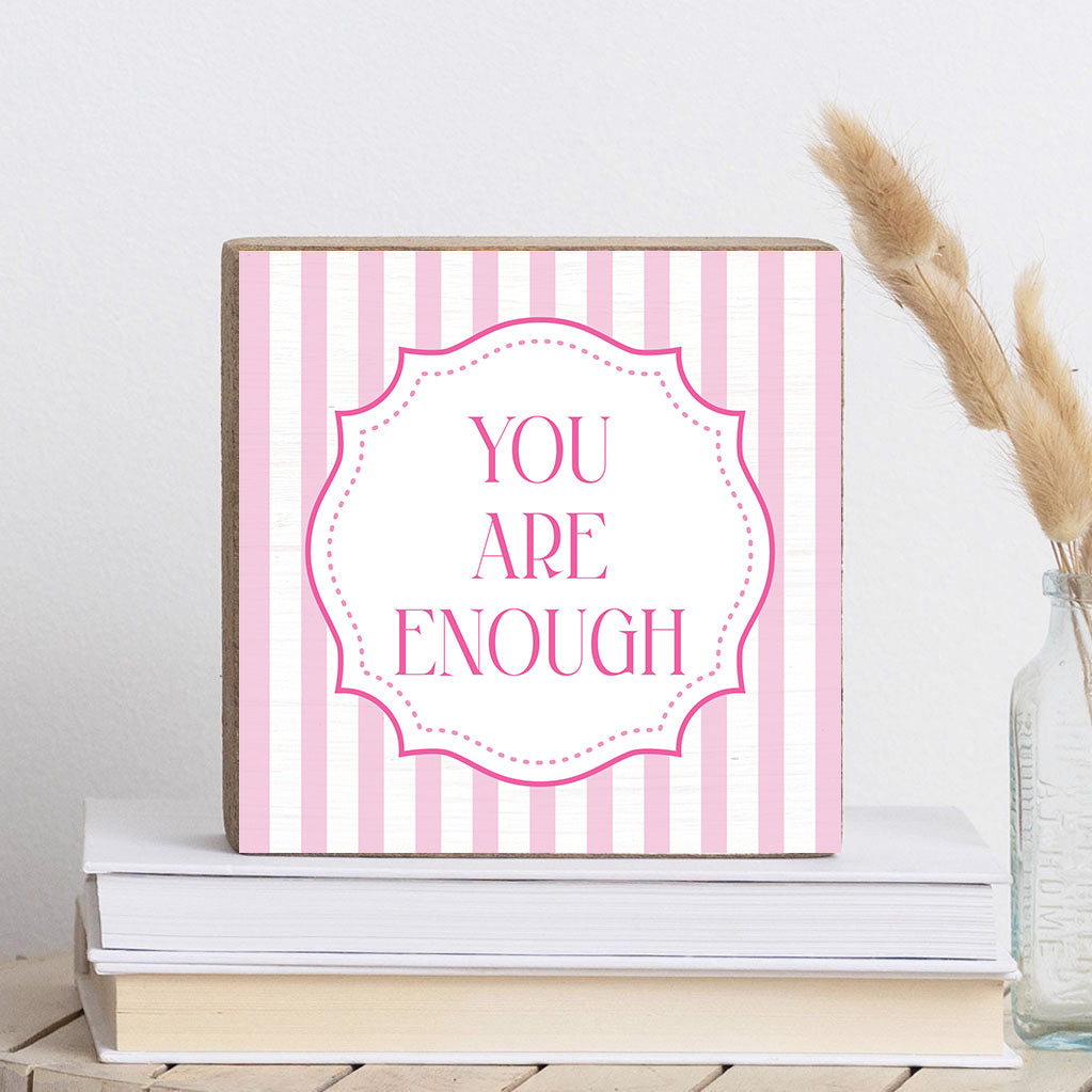 You Are Enough Square Block Sign
