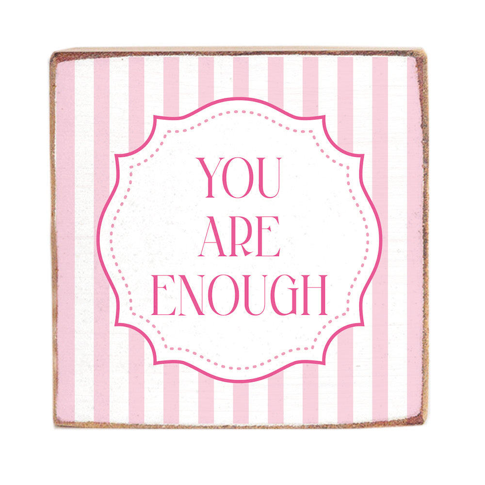 You Are Enough Square Block Sign