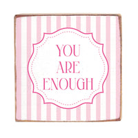 You Are Enough Square Block Sign