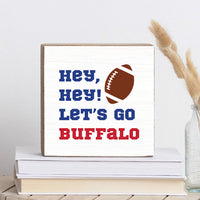 Hey, Hey Let's Go Buffalo Block Sign