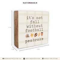 Not Fall Without Football Personalized Block Sign