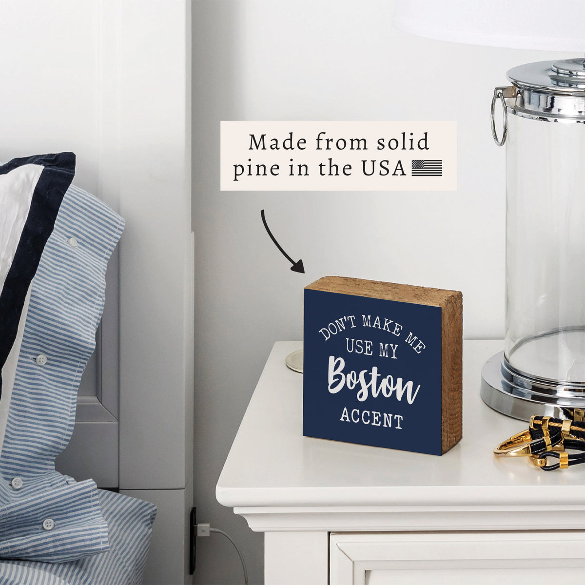 Don't Make Me Use My Accent Personalized Block Sign