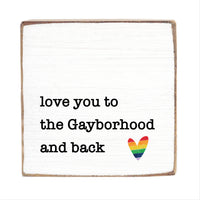 Love You To The Gayborhood And Back Personalized Square Block Sign