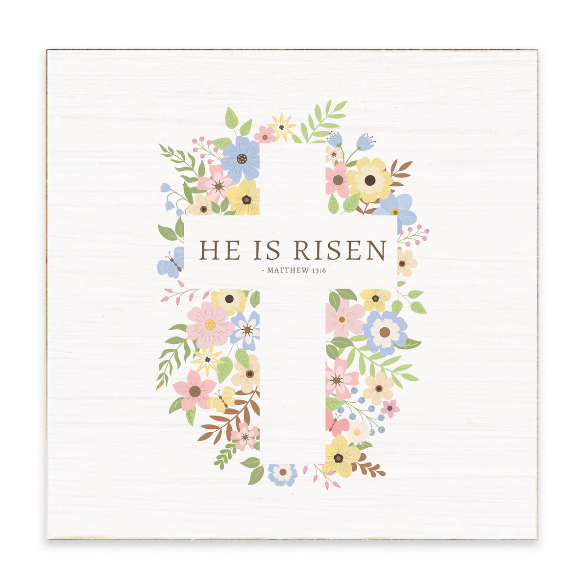 He Is Risen Floral Cross Block Sign