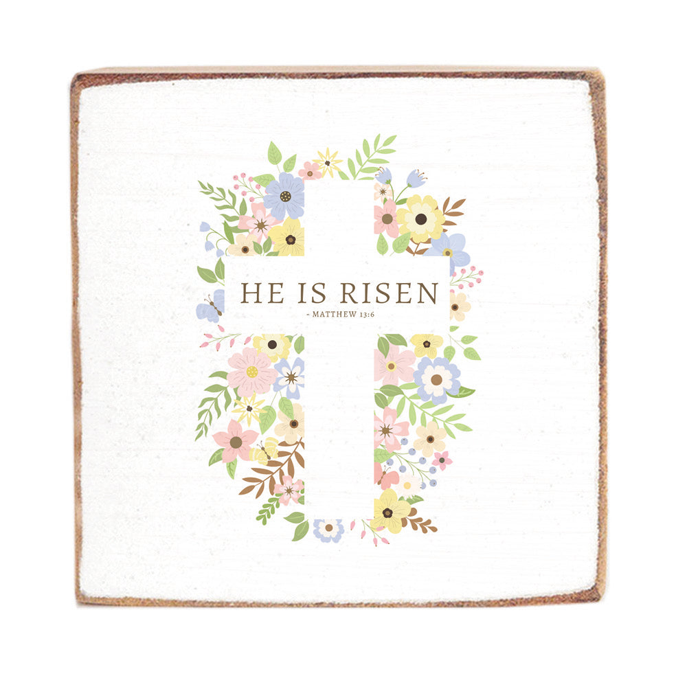 He Is Risen Floral Cross Block Sign