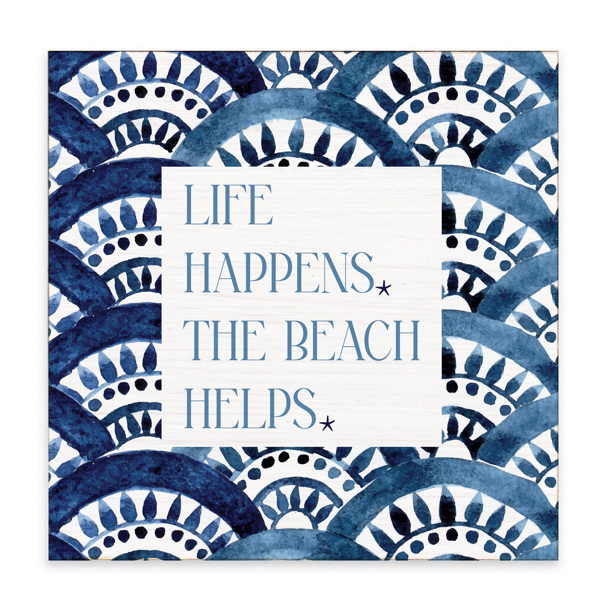 Life Happens The Beach Helps Block Sign