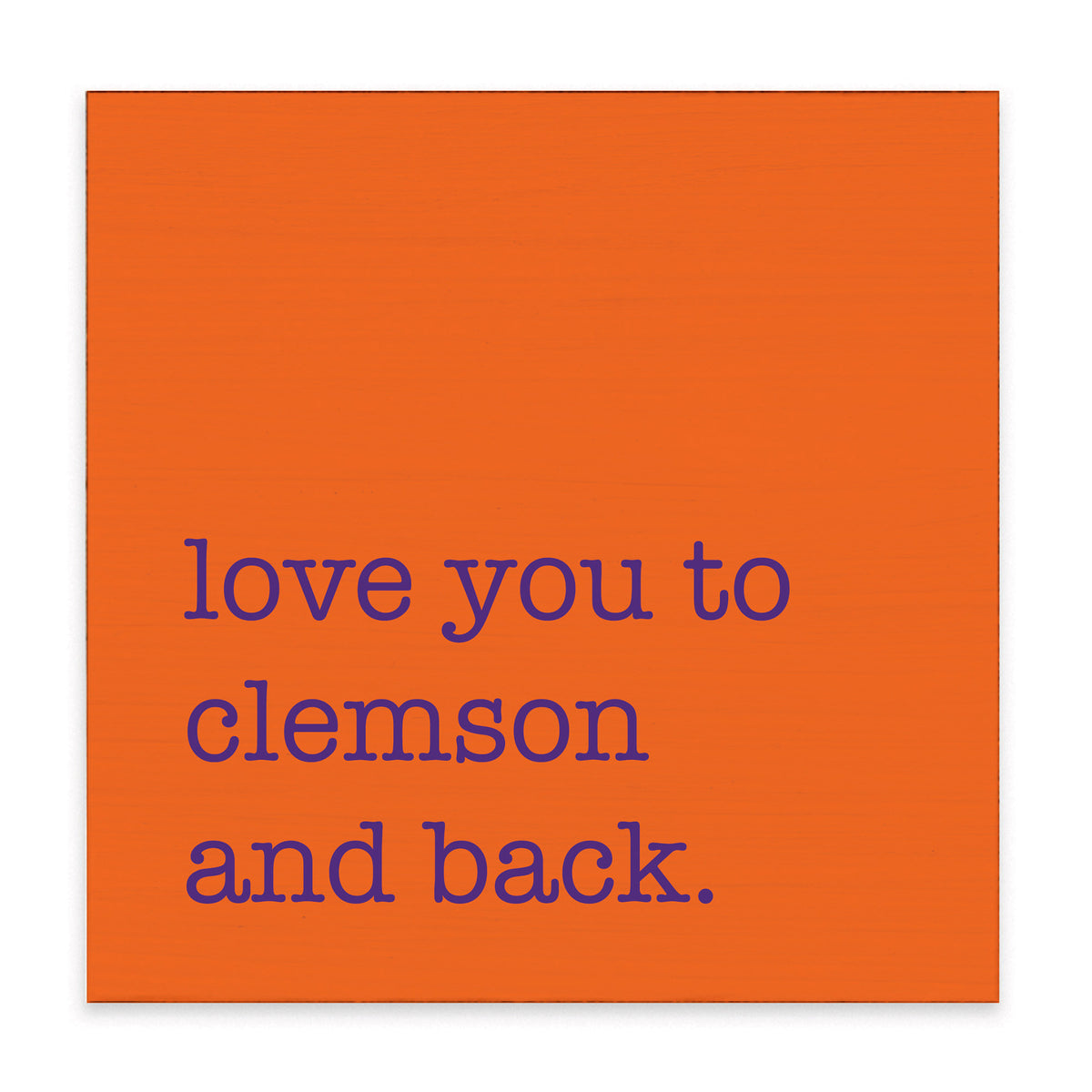 Love You To Clemson Block Sign