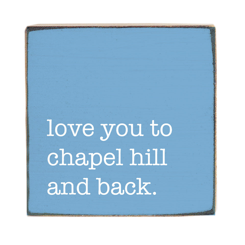 Love You To Chapel Hill Block Sign