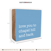 Love You To Chapel Hill Block Sign