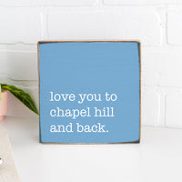 Love You To Chapel Hill Block Sign