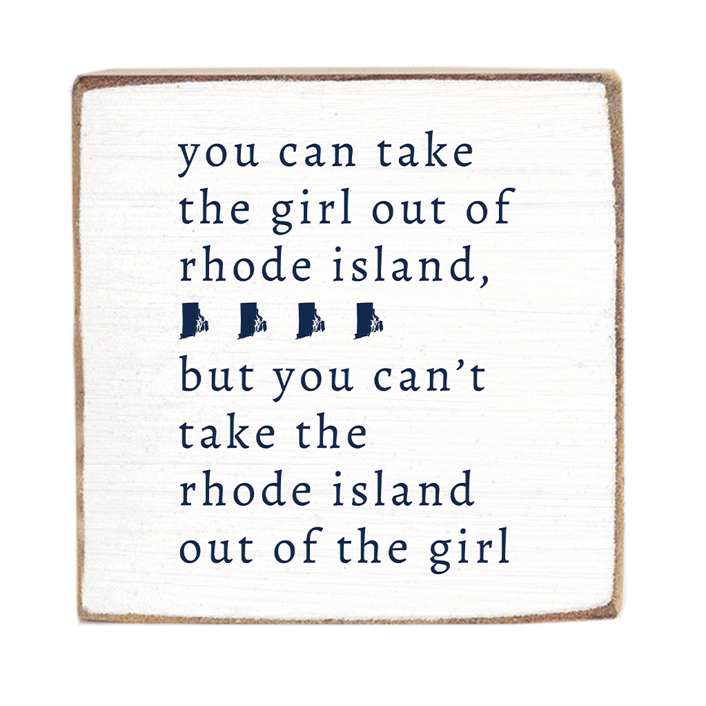 You Can Take The Girl Out of Rhode Island Square Block Sign