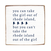 You Can Take The Girl Out of Rhode Island Square Block Sign