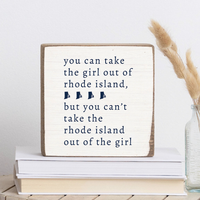 You Can Take The Girl Out of Rhode Island Square Block Sign
