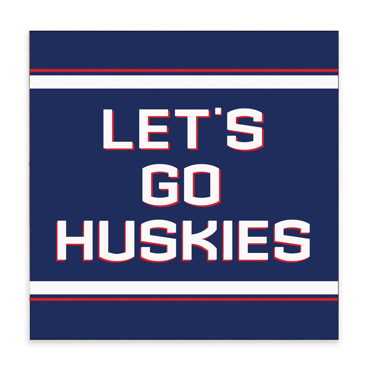 Huskies Let's Go Block Sign