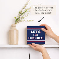 Huskies Let's Go Block Sign