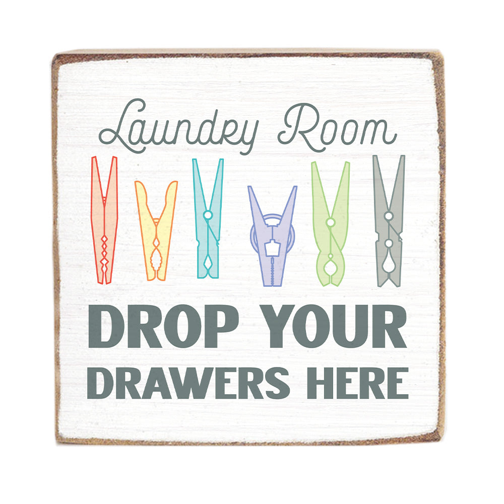 Drop Your Drawers Here Square Block Sign