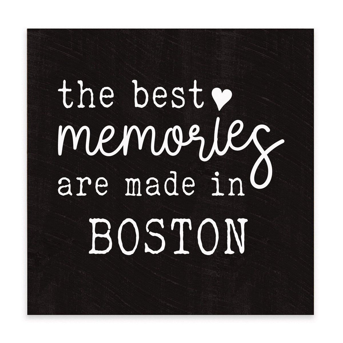 Boston Best Memories Made Here Block Sign