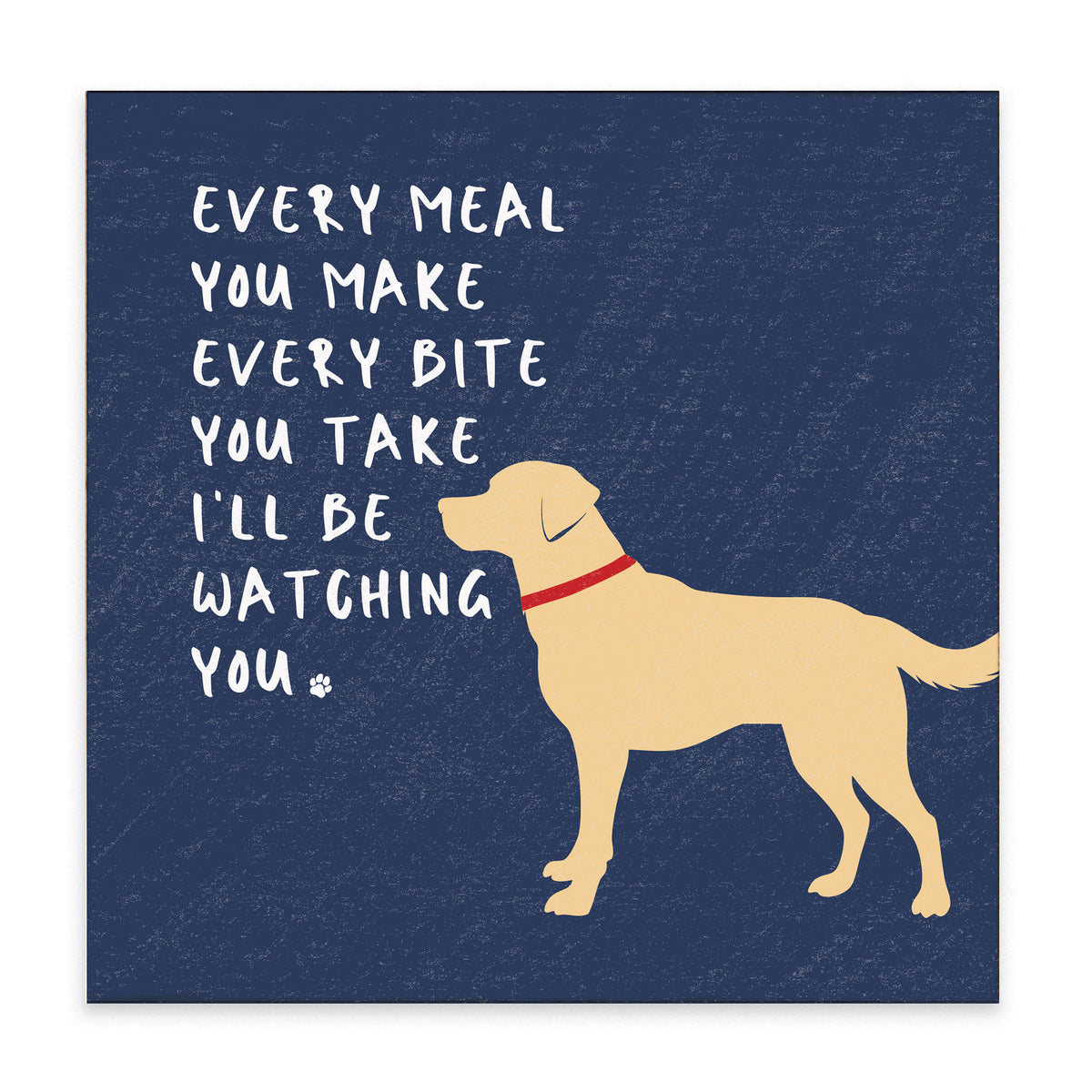 Every Meal You Make Block Square