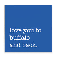 Love You To Buffalo Blue Block Sign